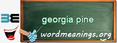 WordMeaning blackboard for georgia pine